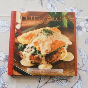Chefs of Aloha Favorite Recipes From the Top Chefs of Hawaii